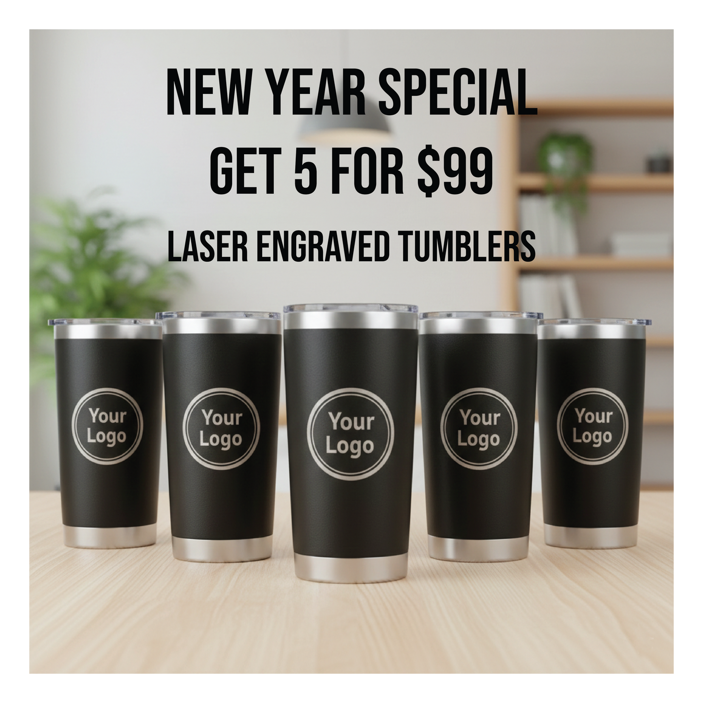 5 Laser Engraved Tumblers for just $99